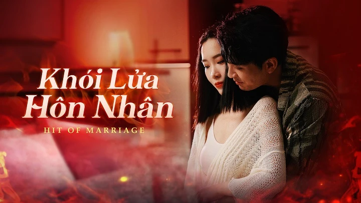 Phim Khói Lửa Hôn Nhân - Hit Of Marriage (2024)