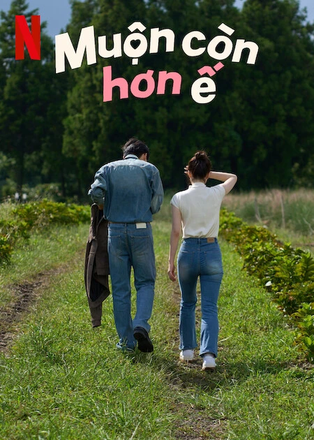 Phim Muộn Còn Hơn Ế - Better Late Than Single (2025)