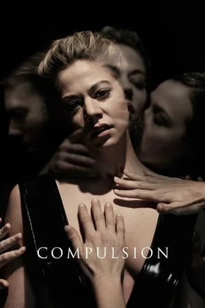 Phim Tình Ép Buộc - Compulsion (2016)