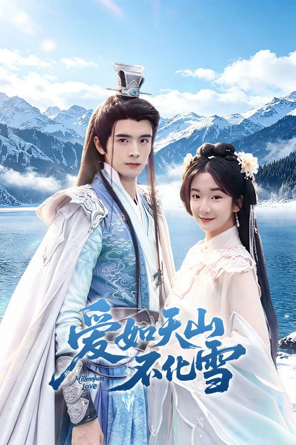 Phim Tình Yêu Như Tuyết Trên Đỉnh Thiên Sơn - Millennium Love (2026)
